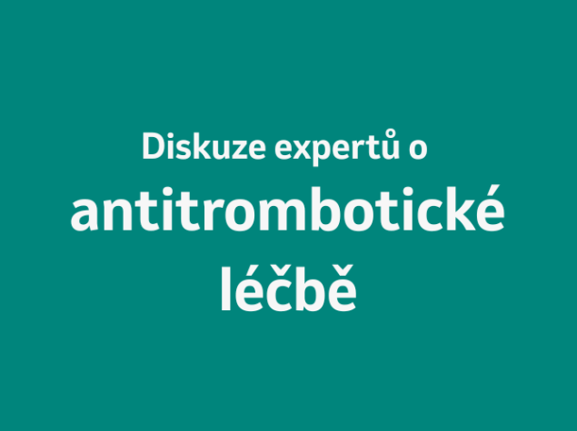 Diskuze expertu o antitrombotické léčbě