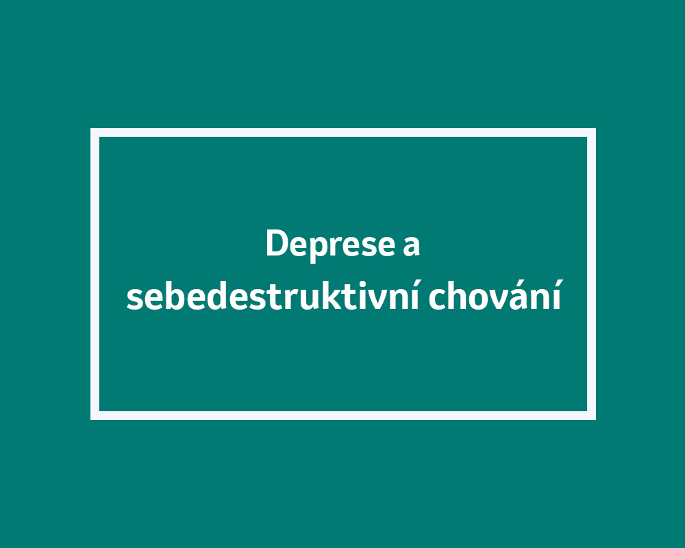 Deprese a sebedestruktivní chování